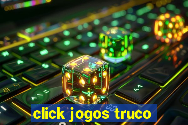 click jogos truco